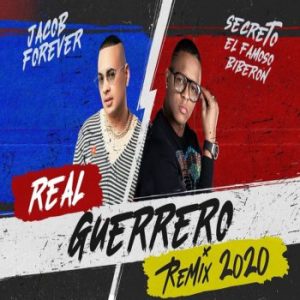 Secreto El Famoso Biberon Ft. Jacob Forever – Real Guerrero (Remix 2020)
